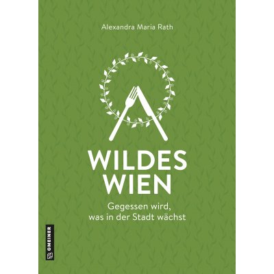 Wildes Wien - Alexandra Maria Rath
