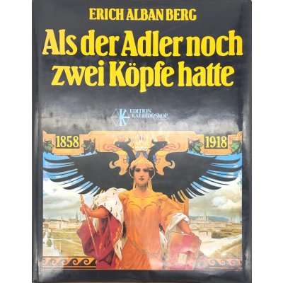 Als der Adler noch zwei Köpfe hatte - Erich Alban Berg