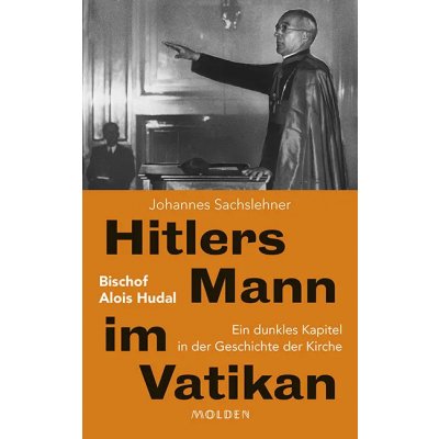 Hitlers Mann im Vatikan - Johannes Sachslehner
