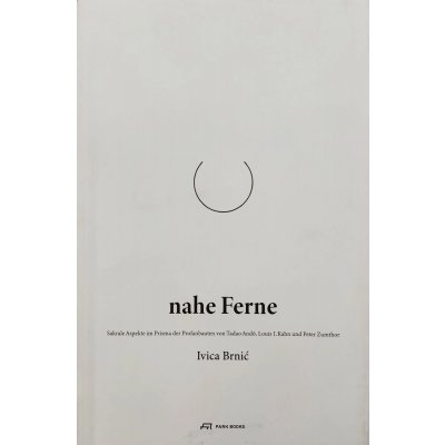 Nahe Ferne - Ivica Brnic