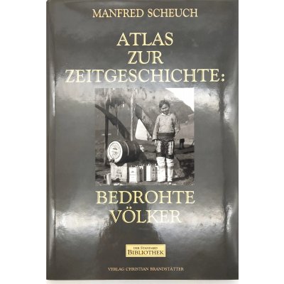 Atlas zur Zeitgeschichte - Bedrohte Völker - Manfred Scheuch