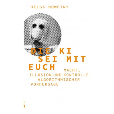 Die KI sei mit euch - Helga Nowotny