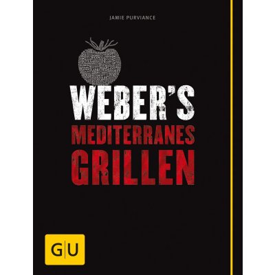 Weber's Mediterranes Grillen - Jamie Purviance
