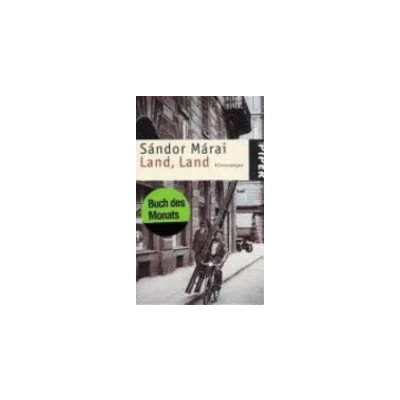 Land, Land - Erinnerungen - Sándor Márai