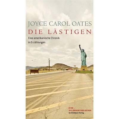 Die Lästigen - Joyce C Oates