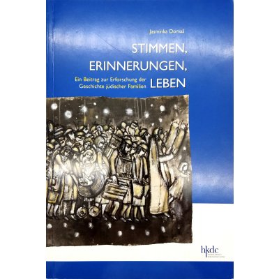 Stimmen, Erinnerungen, Leben - Ein Beitrag zur Erforschung der Geschichte jüdischer Familien - Jasminka Domaš