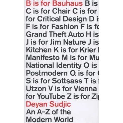 B is for Bauhaus - Deyan Sudjic