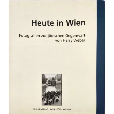 Heute in Wien - Fotografien zur jüdischen Gegenwart in Wien von Harry Weber