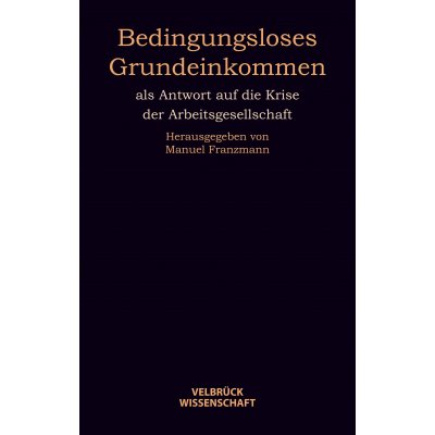 Bedingungsloses Grundeinkommen - Velbrück Wissenschaft