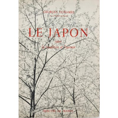 LE JAPON - entre - la tradition et l´avenir - Georges Duhamel