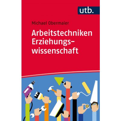 Arbeitstechniken Erziehungswissenschaft - Michael Obermaier