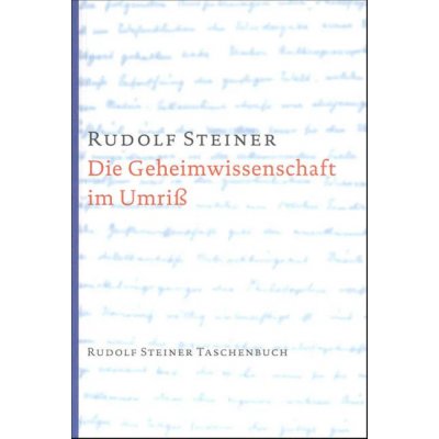 Die Geheimwissenschaft im Umriss - Rudolf Steiner