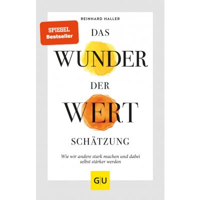 Das Wunder der Wertschätzung - Reinhard Haller