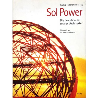 Sol Power - Die Evolution der solaren Architektur - Sophia Behling, Stefan Behling