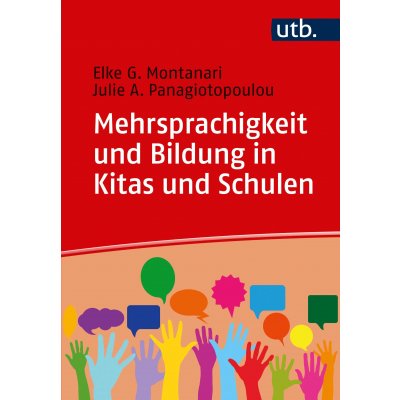 Mehrsprachigkeit und Bildung in Kitas und Schulen - Elke Montanari, Julie A. Panagiotopoulou