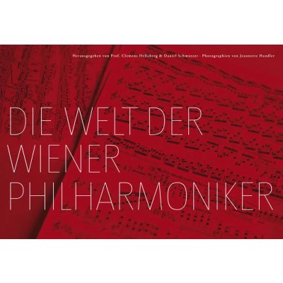 Die Welt der Wiener Philharmoniker - Clemens Hellsberg, Daniel Schmutzer (Hg.)