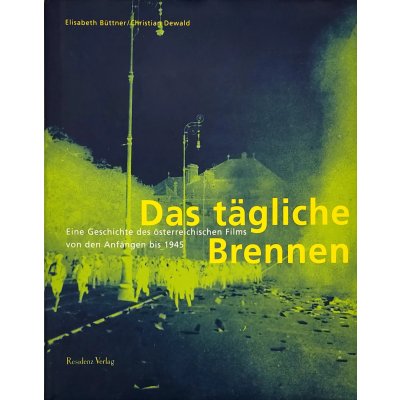Das tägliche Brennen - Elisabeth Büttner, Christian Dewald