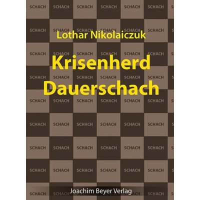 Krisenherd Dauerschach - Lothar Nikolaiczuk