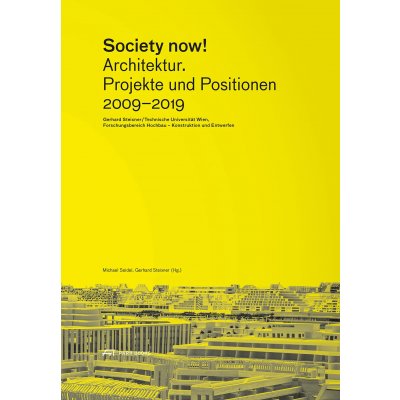 Society Now! - Architektur. Projekte und Positionen 2009-2019