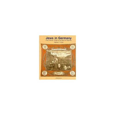 Jews in Germany from Roman Times to the Weimar Republic - Tim Gidal