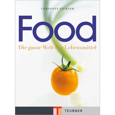 Food - Die ganze Welt der Lebensmittel - Christian Teubner