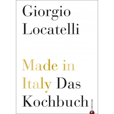 Made in Italy - Das Kochbuch - Giorgio Locatelli