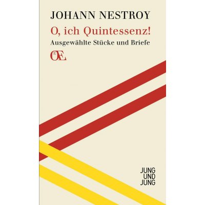 O, ich Quintessenz! - Johann Nestroy