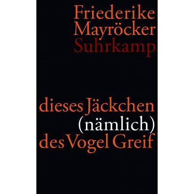 dieses Jäckchen (nämlich) des Vogel Greif - Friederike Mayröcker