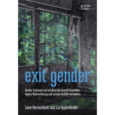 exit gender - Lann Hornscheidt, Lio Oppenländer