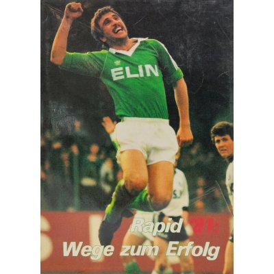 Rapid `81: Wege zum Erfolg