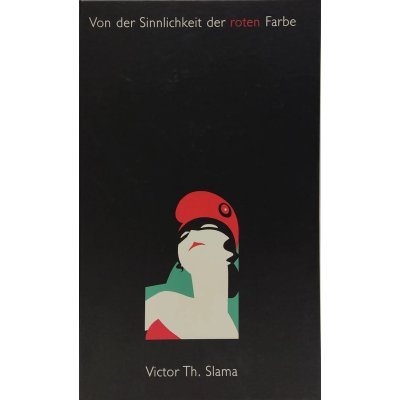 Von der Sinnlichkeit der roten Farbe - Victor Th. Slama 