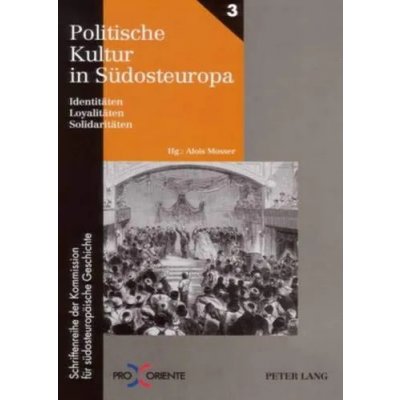 Politische Kultur in Südosteuropa - Alois Mosser