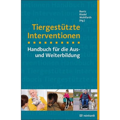 Tiergestützte Interventionen - Handbuch für die Aus- und Weiterbildung - Beetz, Riedel, Wohlfahrt (Hg.)