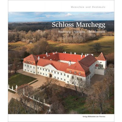 Schloss Marchegg - Stadtburg - Adelssitz - Storchennest