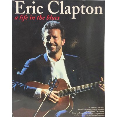 Eric Clapton - a life in the blues - Wise Publications