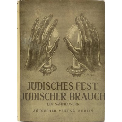Jüdisches Fest, jüdischer Brauch: ein Sammelwerk - Friedrich Thieberger