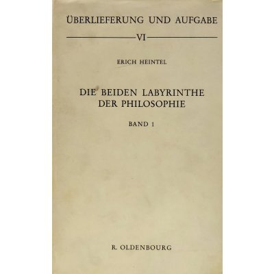 Die beiden Labyrinthe der Philosophie, Band 1 - Erich Heintel