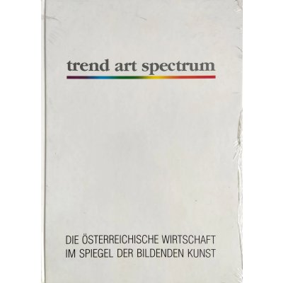 trend art spectrum 92 - Die österreichische Wirtschaft im Spiegel der bildenden Kunst