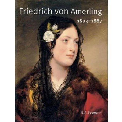 Friedrich von Amerling 1803-1887 - Sabine Grabner