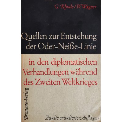 Quellen zur Entstehung der Oder-Neiße-Linie in den diplomatischen Verhandlungen während des Zweiten Weltkrieges