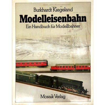 Modelleisenbahn - Ein Handbuch für Modellbahner - Burkhardt Kiegeland