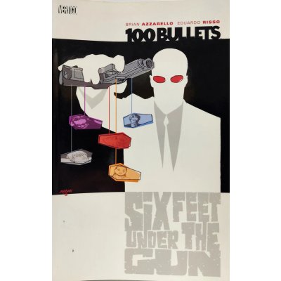 100 Bullets: Six Feet Under The Gun, Vol. 6 - Brian Azzarello, Eduardo Risso