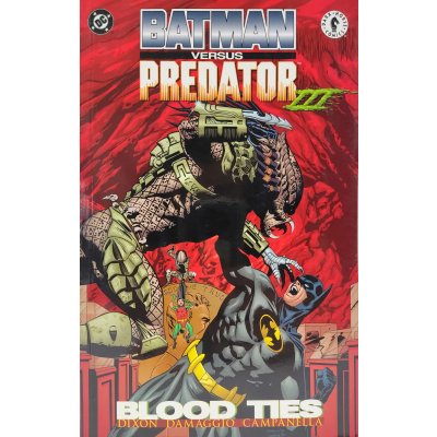 Batman Versus Predator III: Blood Ties - Chuck Dixon