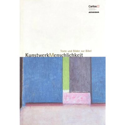 Kunstwerk Menschlichkeit - Caritas Diözese-Brixen (Hg.)