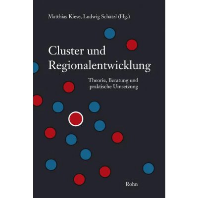 Cluster und Regionalentwicklung - Matthias Kiese, Ludwig Schätzl (Hg.)
