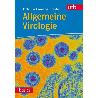 Allgemeine Virologie - Kurt Tobler, Mathias Ackermann, Cornel Fraefel