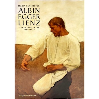 Albin Egger Lienz - Leben und Werk