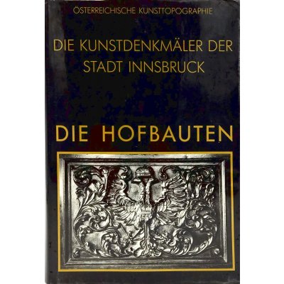 Kunstdenkmäler der Stadt Innsbruck - Die Hofbauten