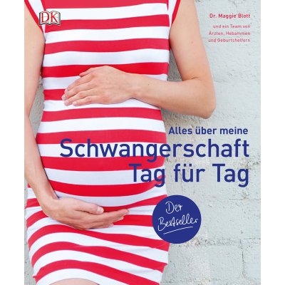 Alles über meine Schwangerschaft Tag für Tag - Maggie Dr. Blott