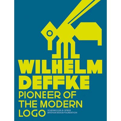 Wilhelm Deffke - Pioneer of the modern logo 
